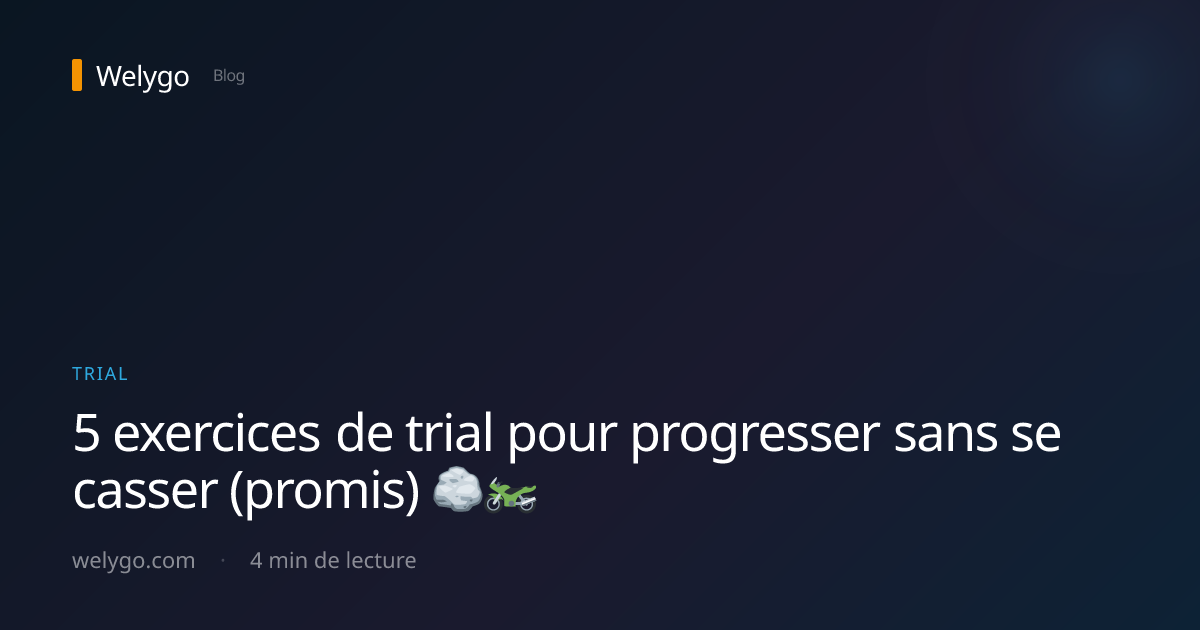 5 exercices de trial pour progresser sans se casser (promis) 🪨🏍️ · Welygo